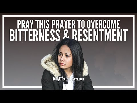 Prayer For Bitterness and Resentment | Get Set Free Right Now Video