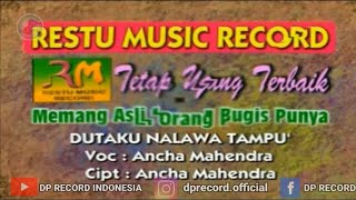 Download lagu Lagu Bugis Dutaku Nalawa Tu Ancha Mahendra... mp3