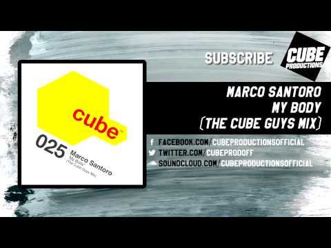 MARCO SANTORO - My body (The Cube Guys mix) [Official]
