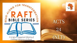 Acts 24 NLT RAFT Bible Series