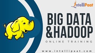 Journey into Big Data Hadoop | Big Data Hadoop Online Training | Intellipaat