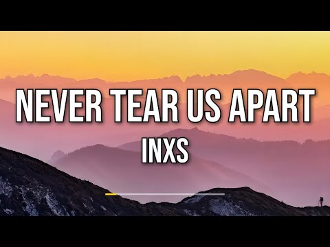 INXS - Never Tear Us Apart (Lyrics)