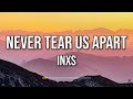 INXS - Never Tear Us Apart (Lyrics)