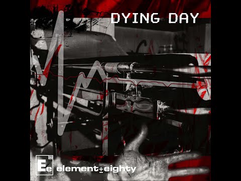 Element+Eighty - Dying Day Official Video