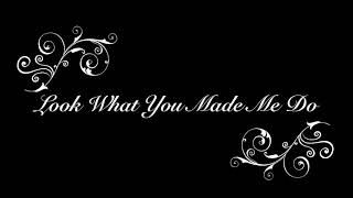 Look What You Made Me Do - Taylor Swift Cover (Shania Bailey)