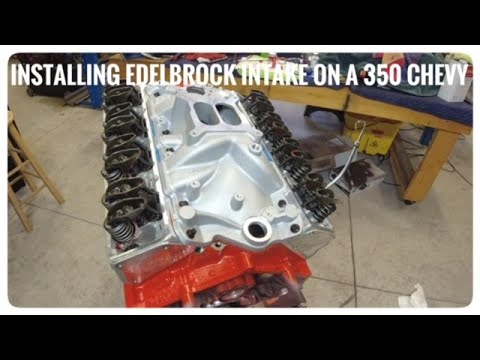 Installing an Edelbrock Performer Aluminum Intake Manifold on my Chevy 350