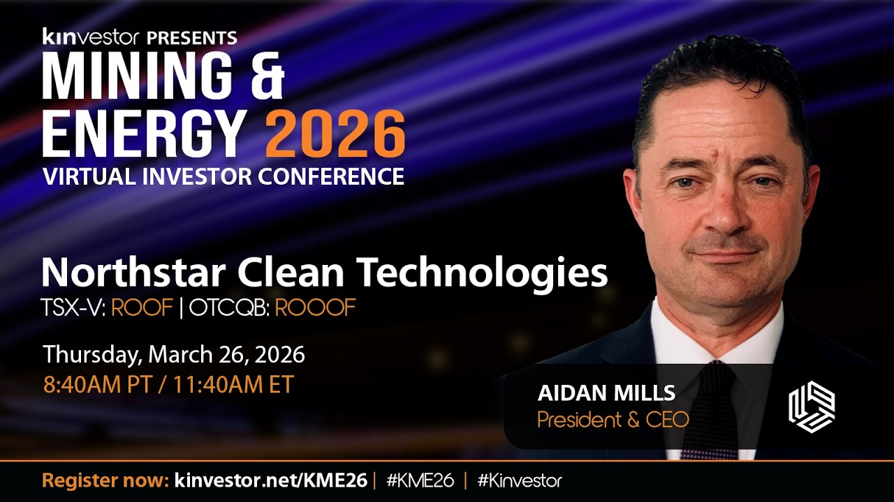 Northstar Clean Tech Presenting at the Kinvestor Mining & Energy 2026 Virtual Investor Conference