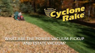 What are the Power Vacuum Pickup and Estate Vacuum?