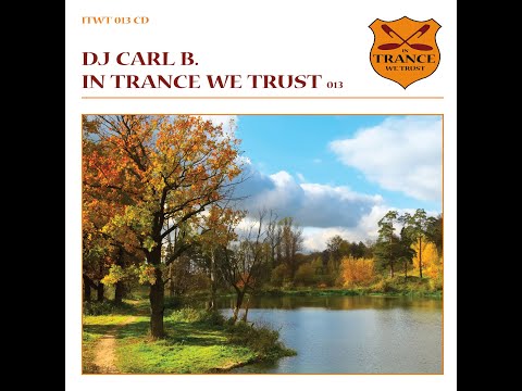 VA In Trance We Trust 013  mixed by  Carl B