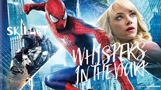 The Amazing Spider-Man | Skillet - Whispers in the Dark
