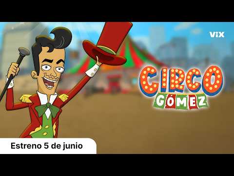 Tráiler Circo Gómez: 1×10