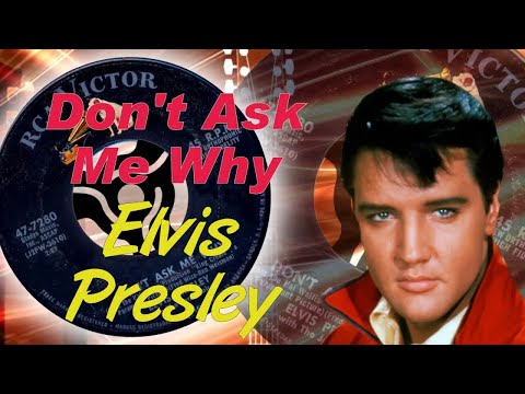 Don't Ask Me Why_ Elvis Presley_In Stereo Sound_2  (1958 #25)