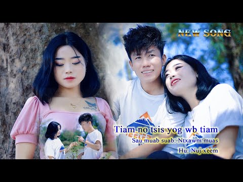 Nuj Xeem - Tiam No Tsis Yog Wb Tiam [Official Music Video] Nkauj Tawm Tshiab 2022