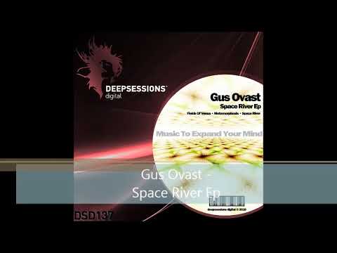 DSD137 Gus Ovast - Space River Ep • Deepsessions Digital
