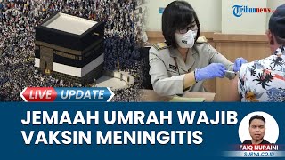 Umrah Wajib Vaksin Meningitis, Biaya Cukup Murah Rp 305 Ribu untuk Cegah Penyakit Resiko