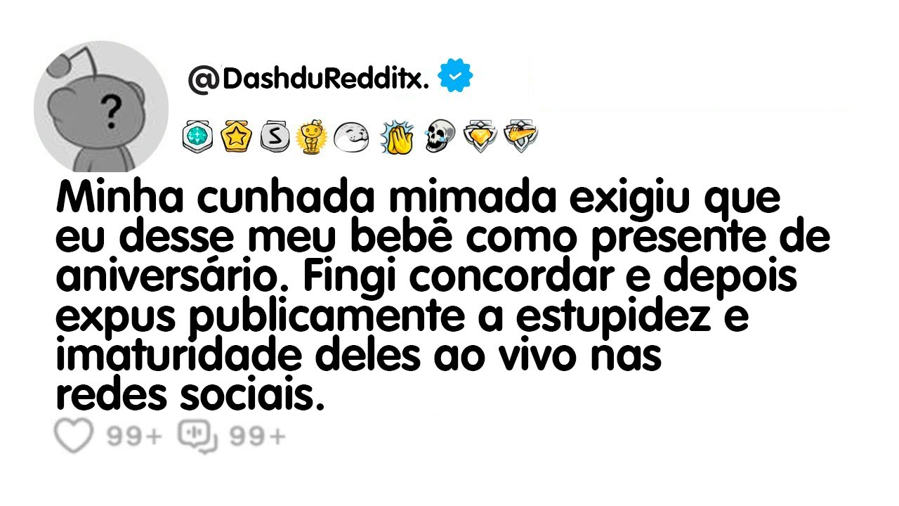 Historia Reddit - Minha cunhada mimada exigiu que eu desse meu bebê como presente de aniversário...