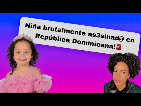 🚨 Niña desaparecida en República Dominicana 🇩🇴 Tios son los principales sospechosos!!!