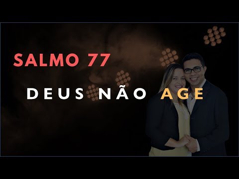 Psalm 77 Study: "GOD DOES NOT ACT" (Bible Explained)