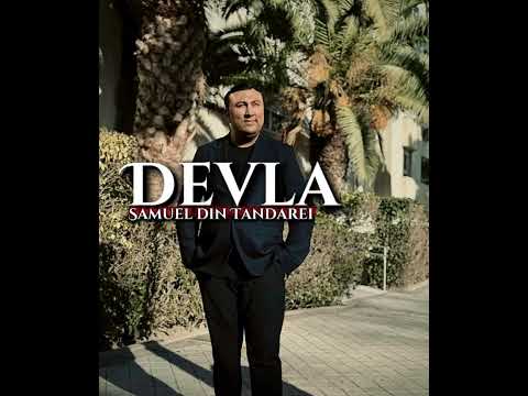DEVLA /SAMUEL DIN TANDAREI/2025NEW