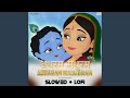 Adharam Madhuram Slowed Lofi