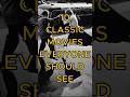 10 CLASSIC MOVIES EVERYONE SHOULD SEE Movies Top Oldmovies