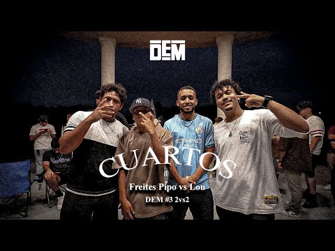 Freites Pipo vs Lou | Cuartos | DEM #3 2vs2