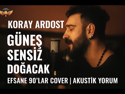 🎙️ Güneş Sensiz Doğacak - Akustik Cover | Koray Ardost | Unutulmaz 90'lar