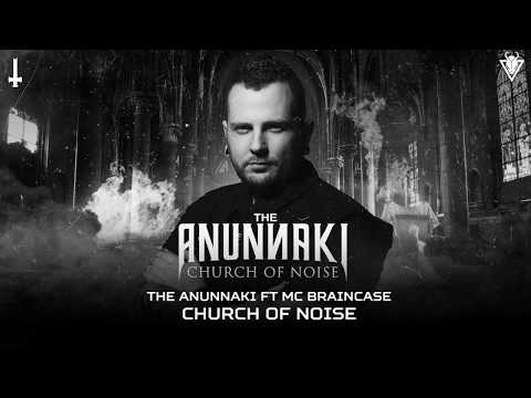 The Anunnaki ft MC Braincase - Church of Noise (BRU 041)