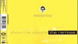 Masterboy -  Show Me Colours (Good Friends Vocal Mix)
