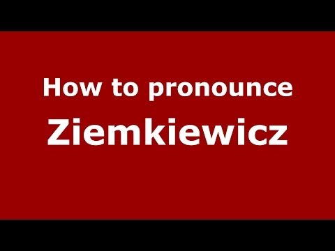 How to pronounce Ziemkiewicz (Polish/Poland) - PronounceNames.com
