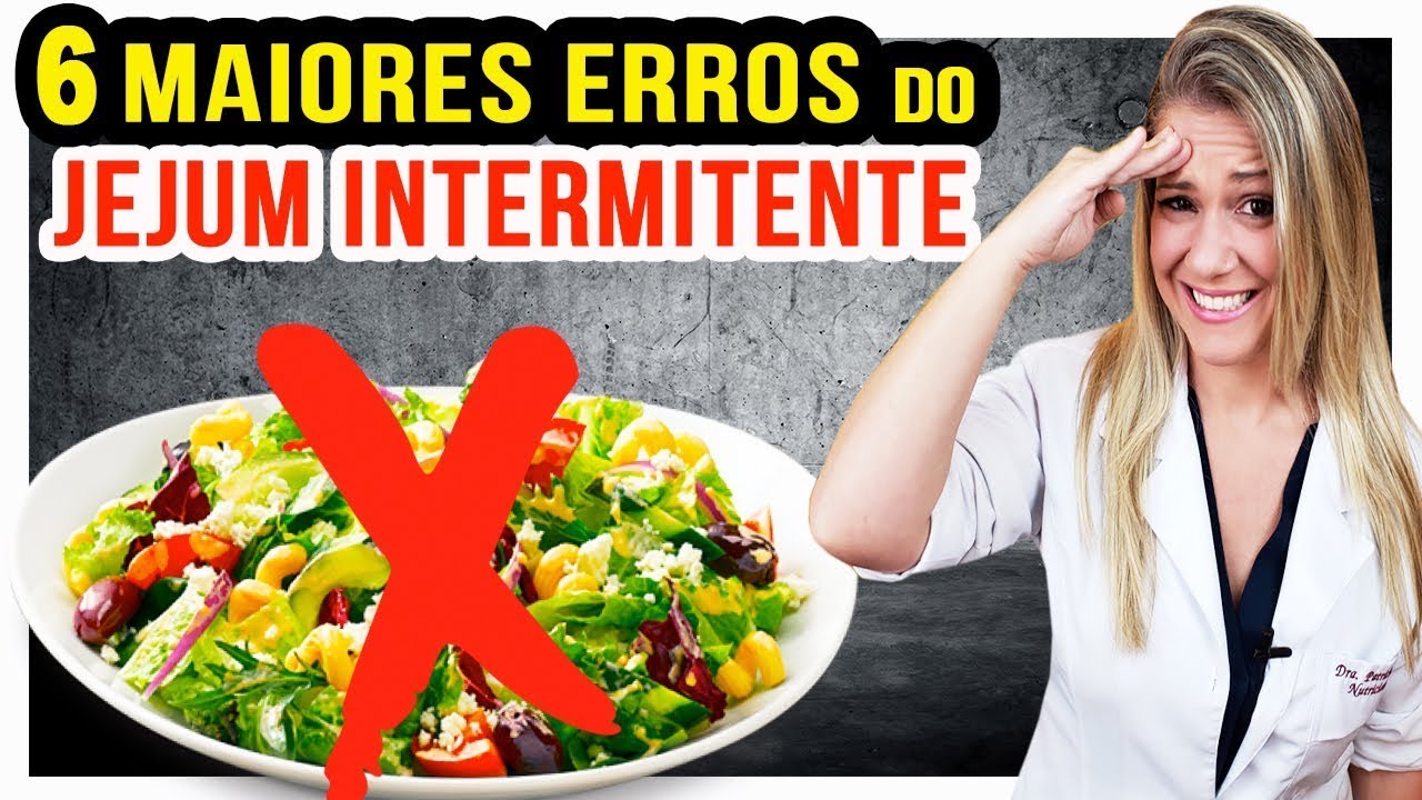 6 Erros que Fazem o Jejum Intermitentes dar Errado