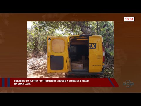 Foragido da justiça por homicídio e roubo a Correios é preso na zona leste 20 03 2023
