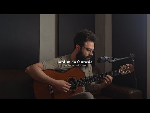 Jardim da Fantasia - Paulinho Pedra Azul (Stefano Mota)