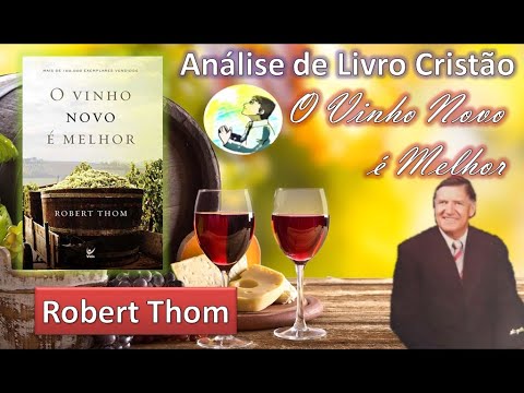 Analysis of Christian Books - The New Wine is Better - Robert Thom