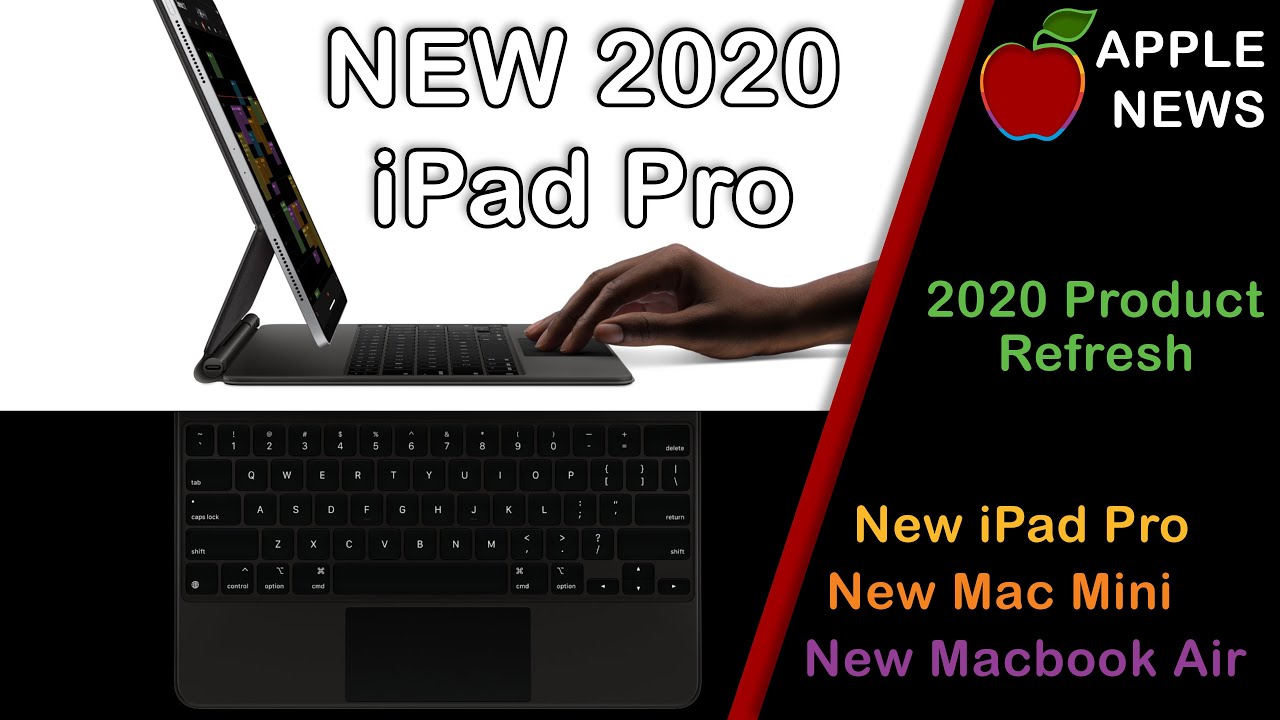 2020 New iPad Pro, Magic Keyboard & Macbook Air! - Apple News