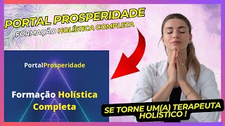 ???? FORMAÇÃO HOLÍSTICA PORTAL PROSPERIDADE: Funciona MESMO ? ???? É BOM ?  Vale a PENA ?  Ou é GOLPE? ????