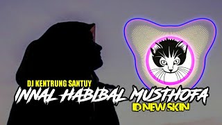 Download lagu DJ INNAL HABIBAL MUSTHOFA Full BASS!!! by ID NEW SKIN mp3 Download lagu DJ INNAL HABIBAL MUSTHOFA Full BASS!!! by ID NEW SKIN mp3