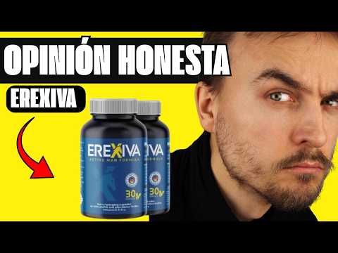 🔥 EREXIVA OPINIONES – ¿FUNCIONA REALMENTE? Erexiva Cápsulas España: Opiniones de los Clientes