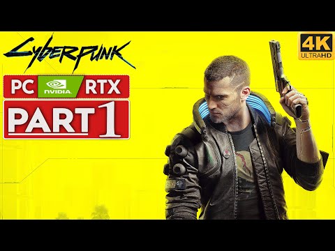 CYBERPUNK 2077 Gameplay Walkthrough Part 1 [4K PC NVIDIA RTX] - No Commentary (FULL GAME)