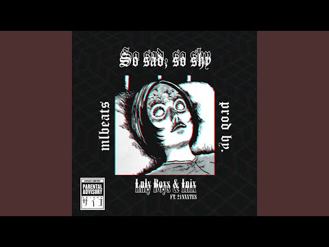 So Sad, So Shy (feat. 21nxxtes & Lnly Boys)