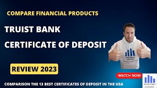Truist Bank certificate of deposit review 2023: rates, fees, requirements and all you need to know.