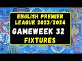 Gameweek 32 English Premier League Fixtures 2023/2024 Season
