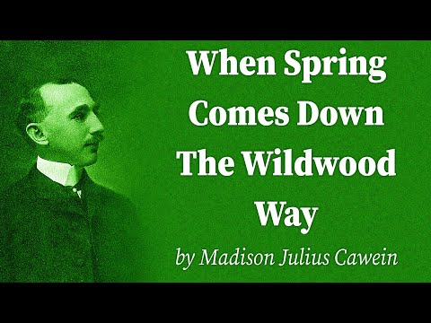 When Spring Comes Down The Wildwood Way by Madison Julius Cawein
