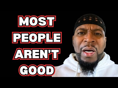 Stop Trying To Be A Saint With These Folks Because “Most People Are Just Not Good People”