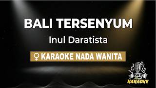 Download lagu Bali Tersenyum - Inul Daratista | Karaoke Dangdut Koplo Nada Wanita mp3