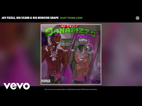 Jay Fizzle, Big Scarr, Big Moochie Grape - Dust Town Livin (Official Audio)