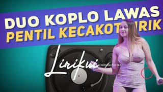 Download lagu PENTIL KECAKOT KOPLO (Lirik Lagu Terjemahan) mp3