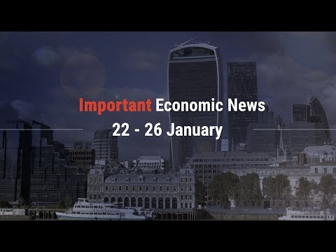 Important Economic News in 60 Seconds | 22 - 26 January 2018