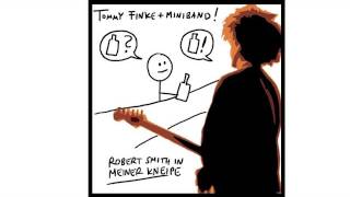 Tommy Finke + Miniband: ROBERT SMITH IN MEINER KNEIPE [Offizielles Musikvideo]