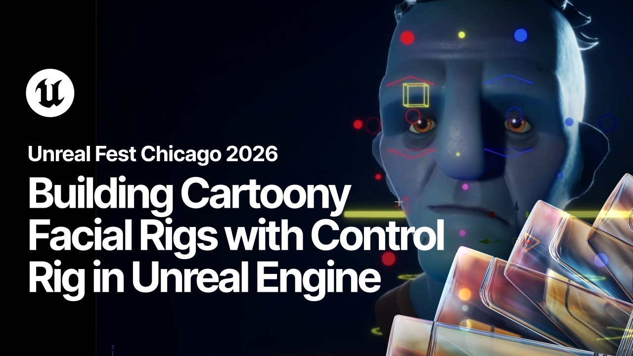Building Cartoony Facial Rigs with Control Rig in Unreal Engine | Unreal Fest Chicago 2026 - YouTube